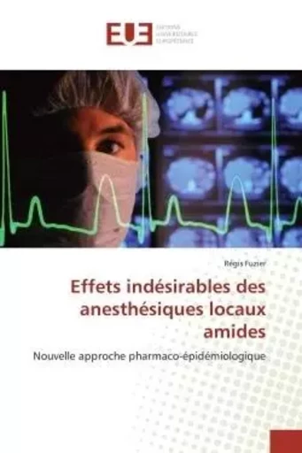 Effets indesirables des anesthesiques locaux amides - Régis Fuzier - UNIV EUROPEENNE