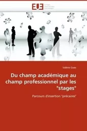 Du champ académique au champ professionnel par les "stages"