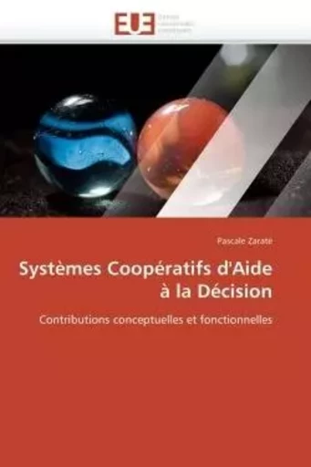 Systèmes coopératifs d'aide à la décision -  ZARATE-P - UNIV EUROPEENNE