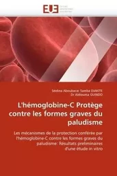 L''hémoglobine-c protège contre les formes graves du paludisme