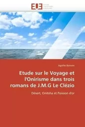 Etude sur le voyage et l'onirisme dans trois romans de j.m.g le clézio