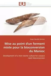 Mise au point d'un ferment mixte pour la bioconversion du Manioc