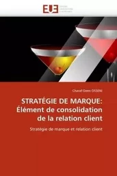 Stratégie de marque: élément de consolidation de la relation client