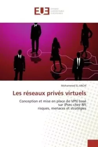 Les réseaux privés virtuels - Mohammed EL ARCHI - UNIV EUROPEENNE