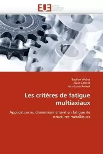 Les critères de fatigue multiaxiaux -  COLLECTIF GRF - UNIV EUROPEENNE