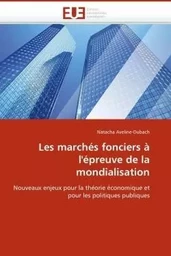 Les marchés fonciers à l''épreuve de la mondialisation