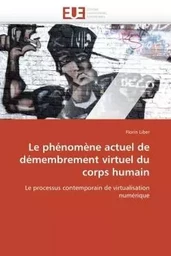 Le phénomène actuel de démembrement virtuel du corps humain