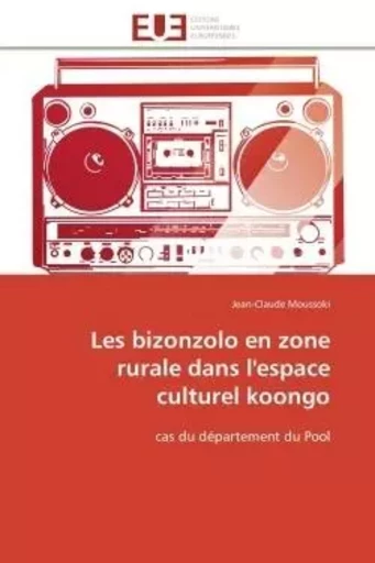 Les bizonzolo en zone rurale dans l'espace culturel koongo - Jean-Claude MOUSSOKI - UNIV EUROPEENNE