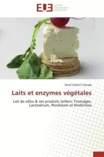 Laits et enzymes végétales -  LIBOUGA-D - UNIV EUROPEENNE