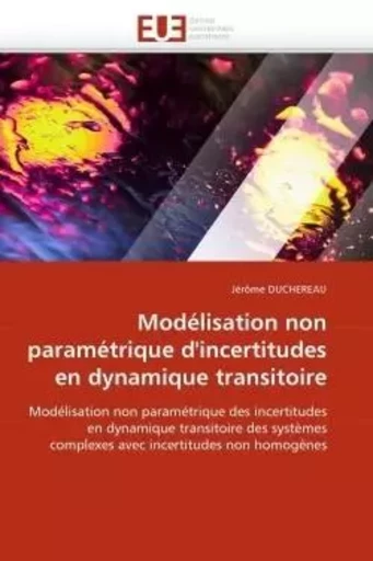 Modélisation non paramétrique d''incertitudes en dynamique transitoire -  DUCHEREAU-J - UNIV EUROPEENNE