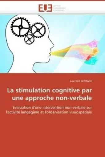 La stimulation cognitive par une approche non-verbale -  LEFEBVRE-L - UNIV EUROPEENNE