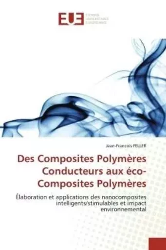 Des composites polymères conducteurs aux éco-composites polymères -  FELLER-J - UNIV EUROPEENNE