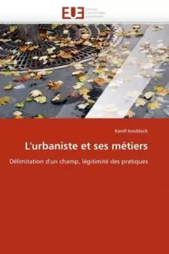 L''urbaniste et ses métiers -  KNOBLOCH-K - UNIV EUROPEENNE