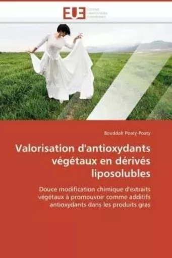 Valorisation d'antioxydants végétaux en dérivés liposolubles -  POATY-POATY-B - UNIV EUROPEENNE