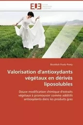 Valorisation d'antioxydants végétaux en dérivés liposolubles