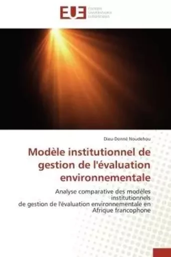 Modèle institutionnel de gestion de l'évaluation environnementale -  NOUDEHOU-D - UNIV EUROPEENNE