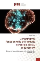 Cartographie fonctionnelle de l''activité cérébrale liée au mouvement