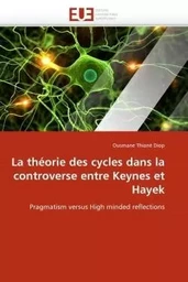 La théorie des cycles dans la controverse entre keynes et hayek