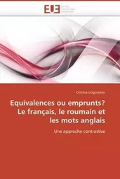 Equivalences ou emprunts? le français, le roumain et les mots anglais