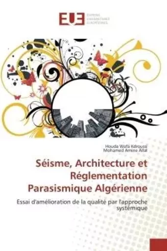 Séisme, Architecture et Réglementation Parasismique Algérienne - Houda Wafa Kdroussi, Mohamed Amine Allal - UNIV EUROPEENNE