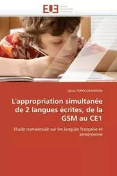 L'appropriation simultanée de 2 langues écrites, de la gsm au ce1