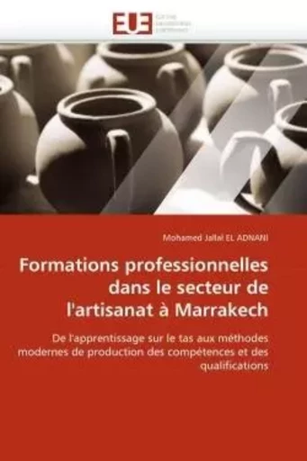 Formations professionnelles dans le secteur de l''artisanat à marrakech -  EL ADNANI-M - UNIV EUROPEENNE