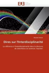 Dires sur l''interdisciplinarité