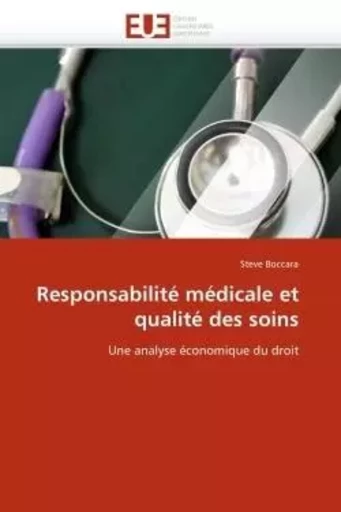 Responsabilité médicale et qualité des soins -  BOCCARA-S - UNIV EUROPEENNE