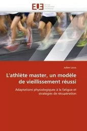 L''athlète master, un modèle de vieillissement réussi