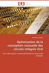 Optimisation de la conception manuelle des circuits intégrés VLSI