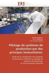 Pilotage de systèmes de  production par des  principes immunitaires: