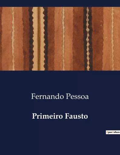 Primeiro Fausto - Fernando Pessoa - CULTUREA