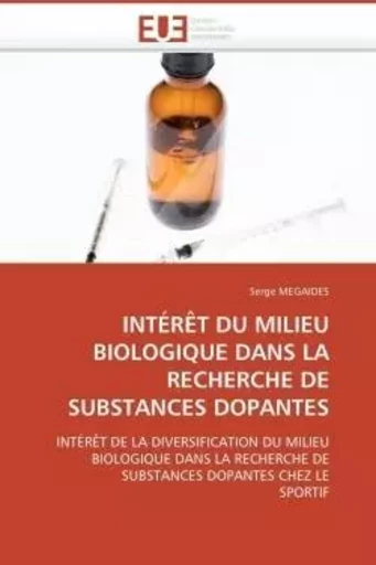 Intérêt du milieu biologique dans la recherche de substances dopantes -  MEGAIDES-S - UNIV EUROPEENNE