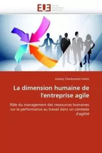 La dimension humaine de l''entreprise agile - Audrey CHARBONNIER-VOIRIN - UNIV EUROPEENNE