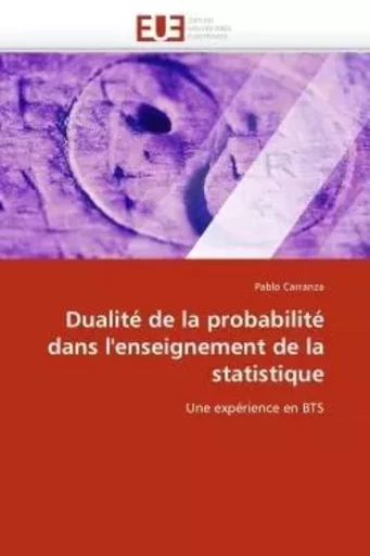 Dualité de la probabilité dans l''enseignement de la statistique -  CARRANZA-P - UNIV EUROPEENNE