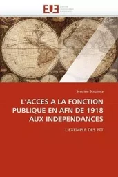 L''acces a la fonction publique en afn de 1918 aux independances