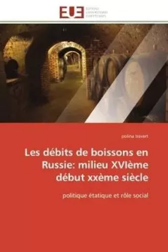 Les débits de boissons en Russie: milieu XVIème début xxème siècle - polina travert - UNIV EUROPEENNE