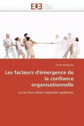 Les facteurs d'émergence de la confiance organisationnelle