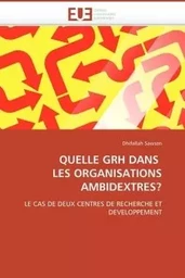 Quelle grh dans   les organisations  ambidextres?