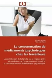 La consommation de médicaments psychotropes chez les travailleurs