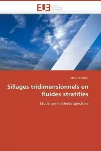 Sillages tridimensionnels en fluides stratifiés -  FORESTIER-M - UNIV EUROPEENNE