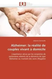 Alzheimer: la réalité de couples vivant à domicile