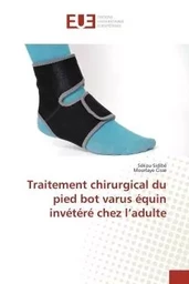 Traitement chirurgical du pied bot varus équin invétéré chez l'adulte