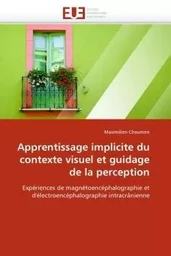 Apprentissage implicite du contexte visuel et guidage de la perception