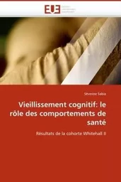 Vieillissement cognitif: le rôle des comportements de santé