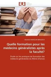 Quelle formation pour les médecins généralistes après la faculté?