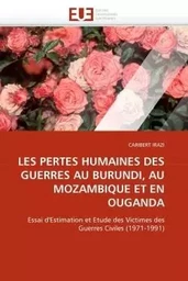 Les pertes humaines des guerres au burundi, au mozambique et en ouganda