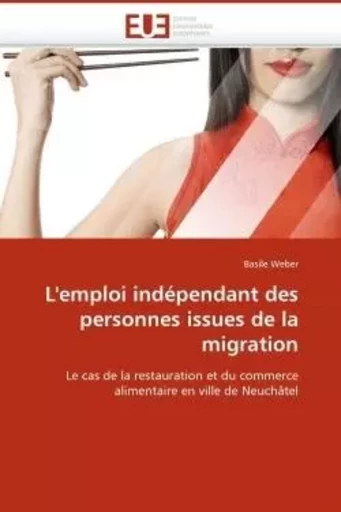 L''emploi indépendant des personnes issues de la migration -  WEBER-B - UNIV EUROPEENNE