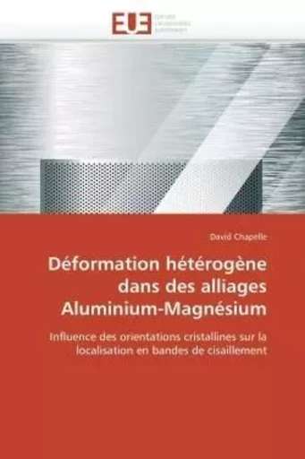 Déformation hétérogène dans des alliages aluminium-magnésium -  CHAPELLE-D - UNIV EUROPEENNE