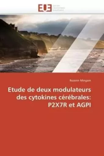 Etude de deux modulateurs des cytokines cérébrales: p2x7r et agpi -  MINGAM-R - UNIV EUROPEENNE